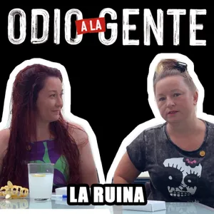 ODIO A LA GENTE - LA RUINA
