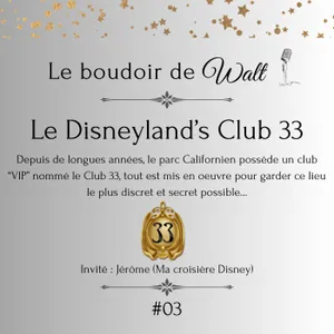 [ARCHIVES] #03 - Le Disney's Club 33