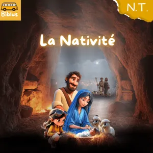 #22 - La Nativité [NOUVEAU TESTAMENT]