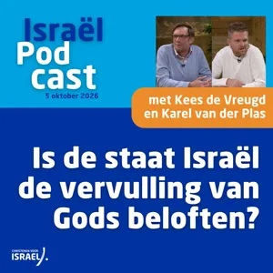 Podcast 5 oktober • Is de staat Israël de vervulling van Gods beloften?