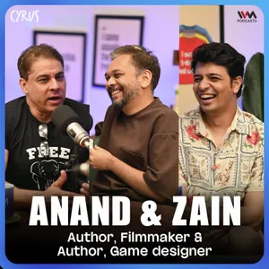 Anand Gandhi & Zain Memon on Maya, Tumbbad, AI, Mythology & Building a New Story Universe! | Cyrus Says