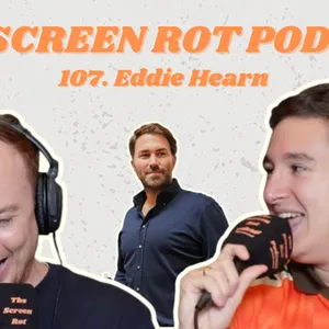 107. Eddie Hearn - is this the most memeable man in Britain?