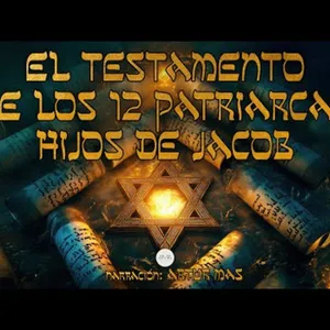 El Testamento de los 12 Patriarcas Hijos de Jacob [Audiolibro en español narrado por Artur Mas]