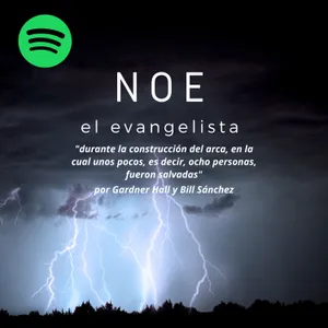 NOÉ el evangelista por Gardner Hall y Bill Sánchez, Más de la fe