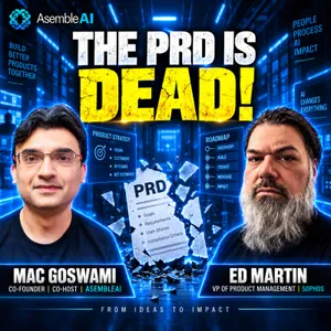 EP 71: The PRD Is Dead — What AI Just Did to Product Management & Cyber Defense | Ed Martin, Sophos