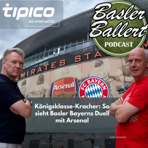 Königsklasse-Kracher: So sieht Basler Bayerns Duell mit Arsenal