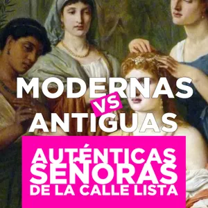 Modernas vs. Antiguas (con La Bella Vampi)