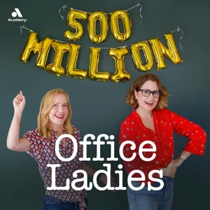 500 Million Downloads & The Original Office Ladies Pilot!