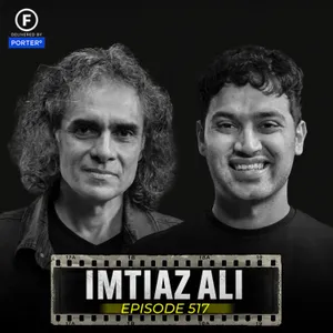⁠Imtiaz Ali On Love, Heartbreak, Rockstar, Tamasha & Bollywood Filmmaking | FO517 Raj Shamani