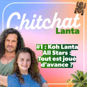 Koh Lanta All Stars : tout est joué d'avance ?? • [Chitchat Lanta • React Koh Lanta All Stars sem 1]