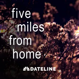 Dateline Presents: Five Miles From Home