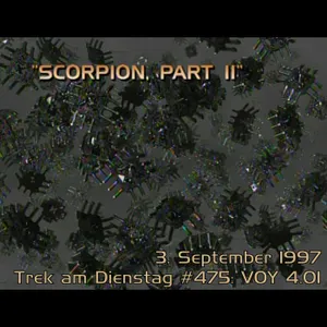 #475: Scorpion, Part II (VOY 4.01)