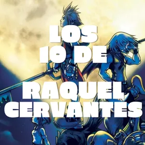 Los 10 de... Raquel Cervantes | Los videojuegos son recuerdos de familia