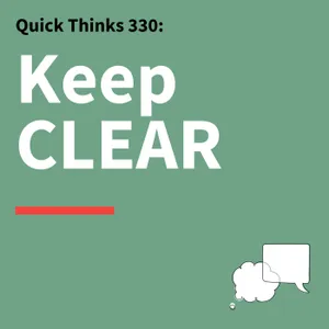 330. Quick Thinks: A CLEAR Way Through Conflict