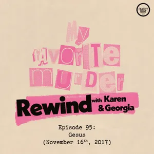 Rewind with Karen & Georgia - 95: Gesus