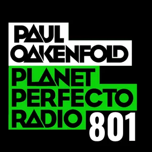 Planet Perfecto Podcast 801 ft. Paul Oakenfold