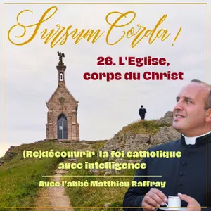 L'Eglise, Corps du Christ : Sursum Corda 26