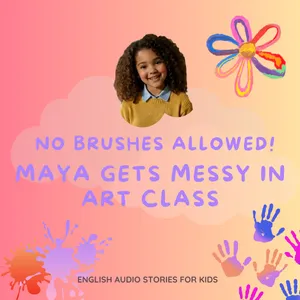 Maya Gets Messy at Art Class 🎨 English Audio Stories for Kids