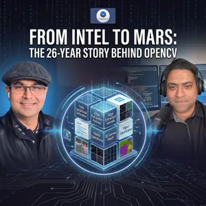 EP 63: From Intel to Mars: The 26-Year Story Behind OpenCV