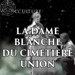 La Dame Blanche du Cimetière Union (Dossier Warren)