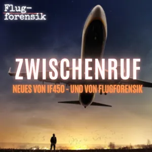 Zwischenruf: Neues zum Fall IF450 und von Flugforensik