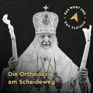 Die Orthodoxie am Scheideweg