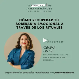 #260 - Recupera tu soberanía emocional a través de los rituales - Gemma Fillol