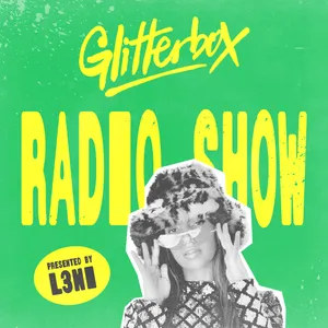 Glitterbox Radio Show 475: Hosted by L3NI