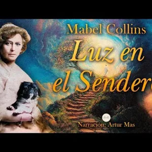 Mabel Collins - Luz en el Sendero (Audiolibro completo narrado por Artur Mas "Voz real Humana")