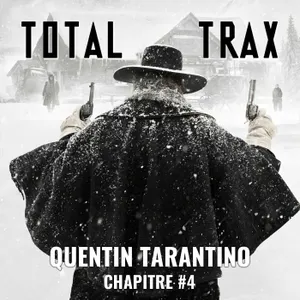 (232) Quentin Tarantino – Chapitre #4