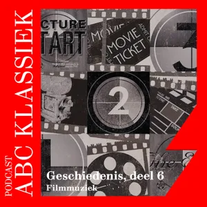 130. ABC Klassiek - Geschiedenis, deel 6 (filmmuziek)