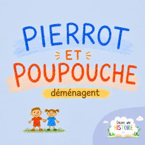 Pierrot et Poupouche déménagent