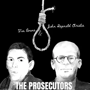 353. The Case of Timothy Evans and John Reginald Christie Part 2