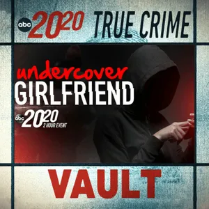 True Crime Vault: Undercover Girlfriend