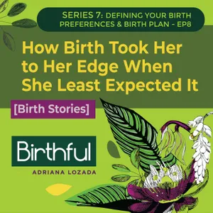[Birth Stories] How Birth Took Her to Her Edge When She Least Expected It, with Vanessa Janek