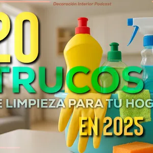 ✨ 20 Trucos de Limpieza para tu hogar en 2025 🎙️