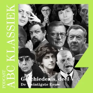 125. ABC Klassiek: geschiedenis, deel 5 (twintigste eeuw)