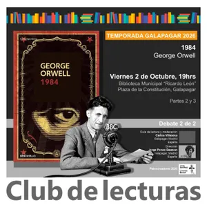 1984 · George Orwell | Debate Club de Lecturas · Temporada Galapagar 2026 (Sesión 2 de 2) 2 octubre