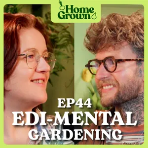 S1 Ep 44: Edi-mental Gardening: Plants You Can Grow for Food and Beauty