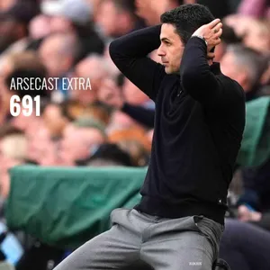 Arsecast Extra Episode 691 - 20.04.2026