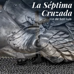 La Séptima Cruzada | San Luis y los sultanes Ayubí
