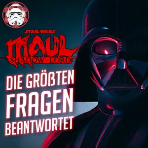 #144: Die größten Fragen beantwortet: Maul – Shadow Lord