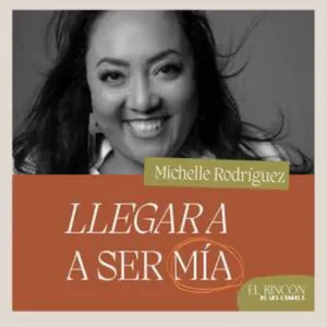 EPISODIOS FAVORITOS | Llegar a ser mía - Michelle Rodríguez