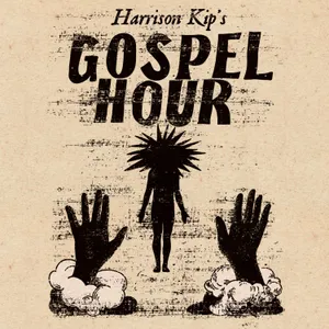 284 - Harrison Kip's Twilight Gospel Hour