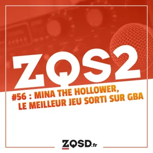 ZQSDeux #56 - Mina the Hollower : le meilleur jeu jamais sorti sur Game Boy