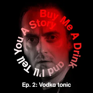 Ep. 2: Vodka tonic
