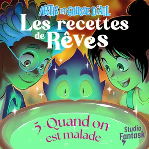 5 - La recette pour... quand on est malade