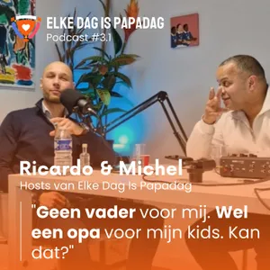 3.1 | "Geen vader voor mij. Wel een opa voor mijn kids. Kan dat?"