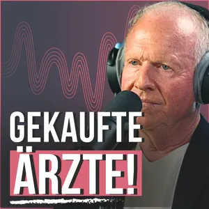 #309 - So manipuliert die Pharmaindustrie unsere Ärzte