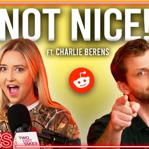 252: Not Nice! Ft. Charlie Berens